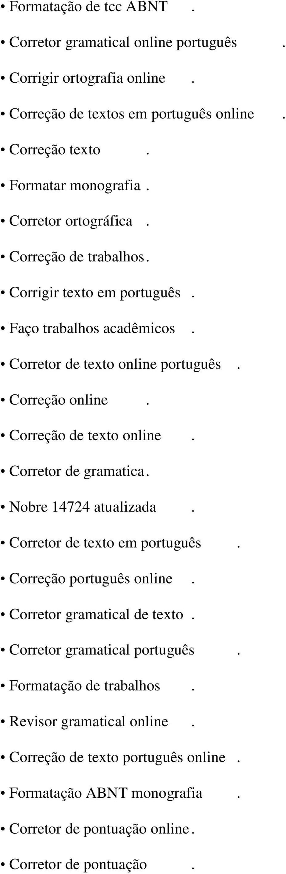 Correção de texto online. Corretor de gramatica. Nobre 14724 atualizada. Corretor de texto em português. Correção português online. Corretor gramatical de texto.