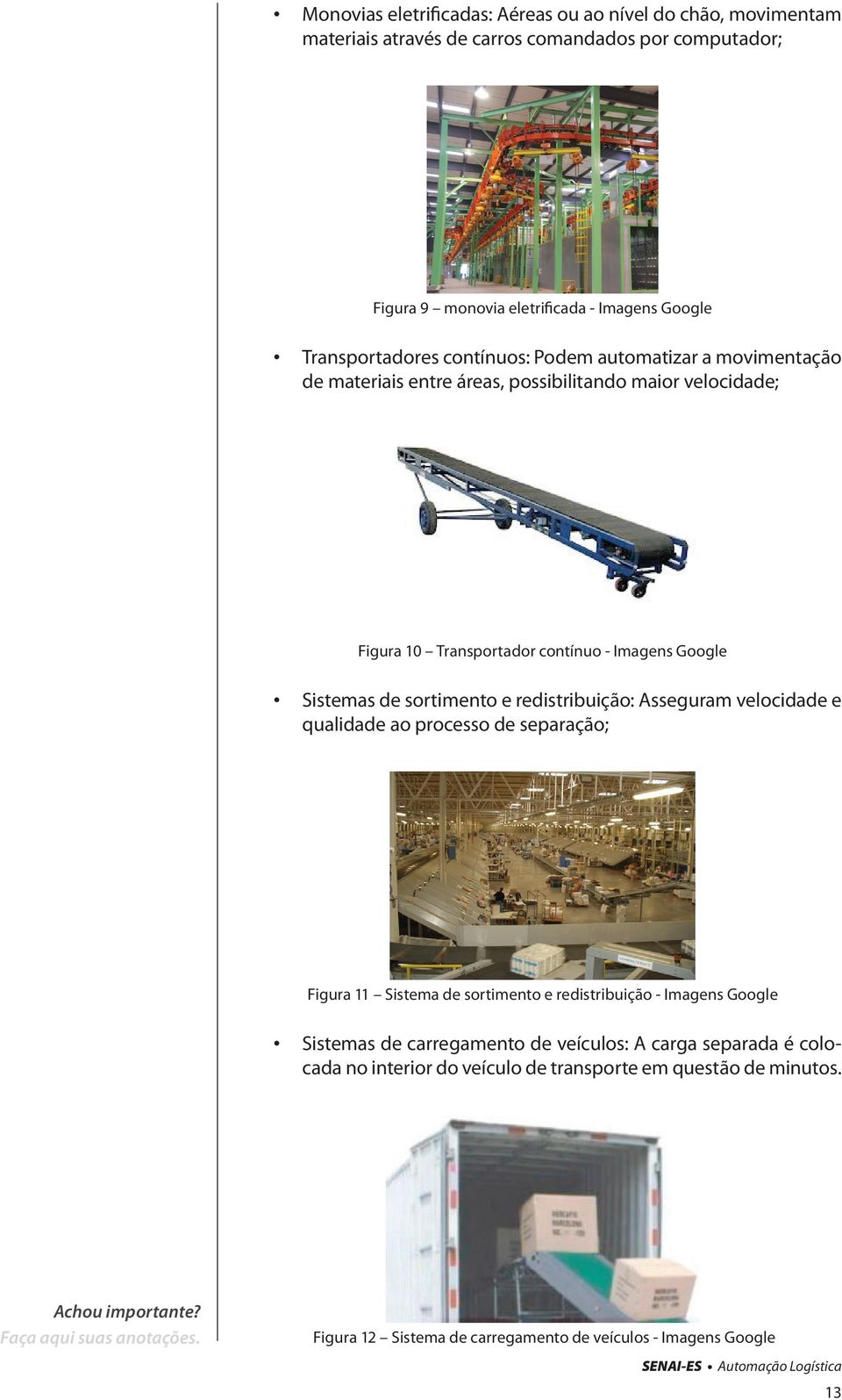 Sistemas de sortimento e redistribuição: Asseguram velocidade e qualidade ao processo de separação; Figura 11 Sistema de sortimento e redistribuição - Imagens Google