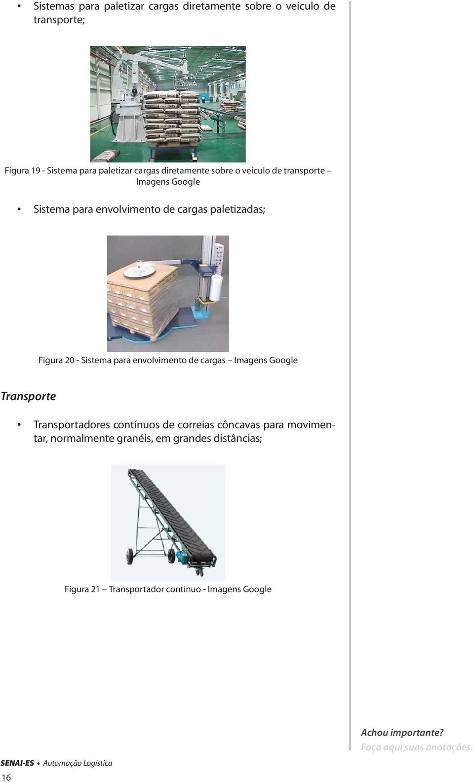 Figura 20 - Sistema para envolvimento de cargas Imagens Google Transporte Transportadores contínuos de correias