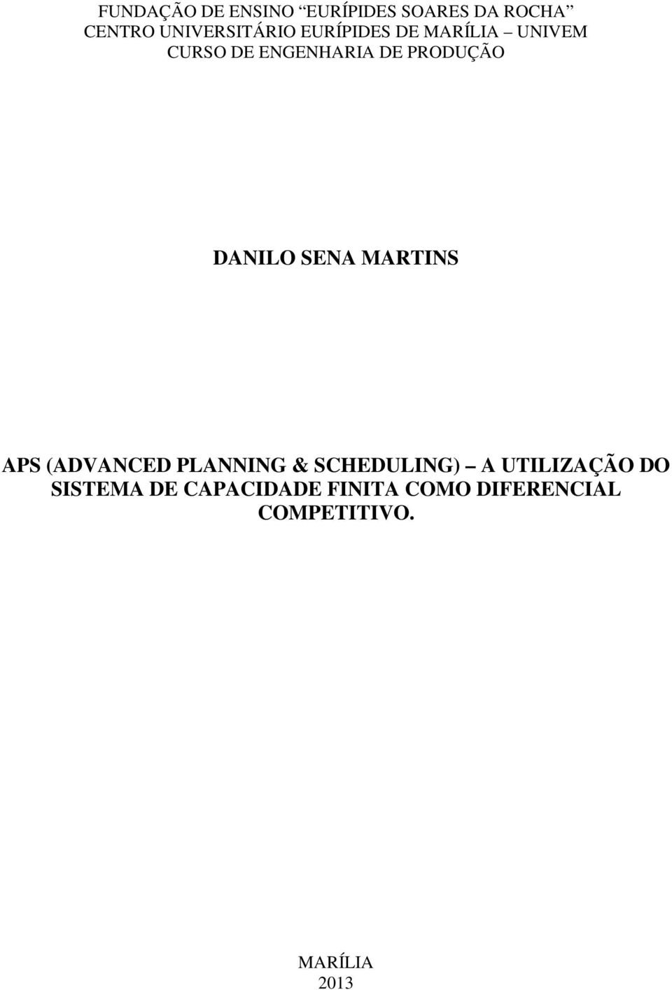 SENA MARTINS APS (ADVANCED PLANNING & SCHEDULING) A UTILIZAÇÃO DO