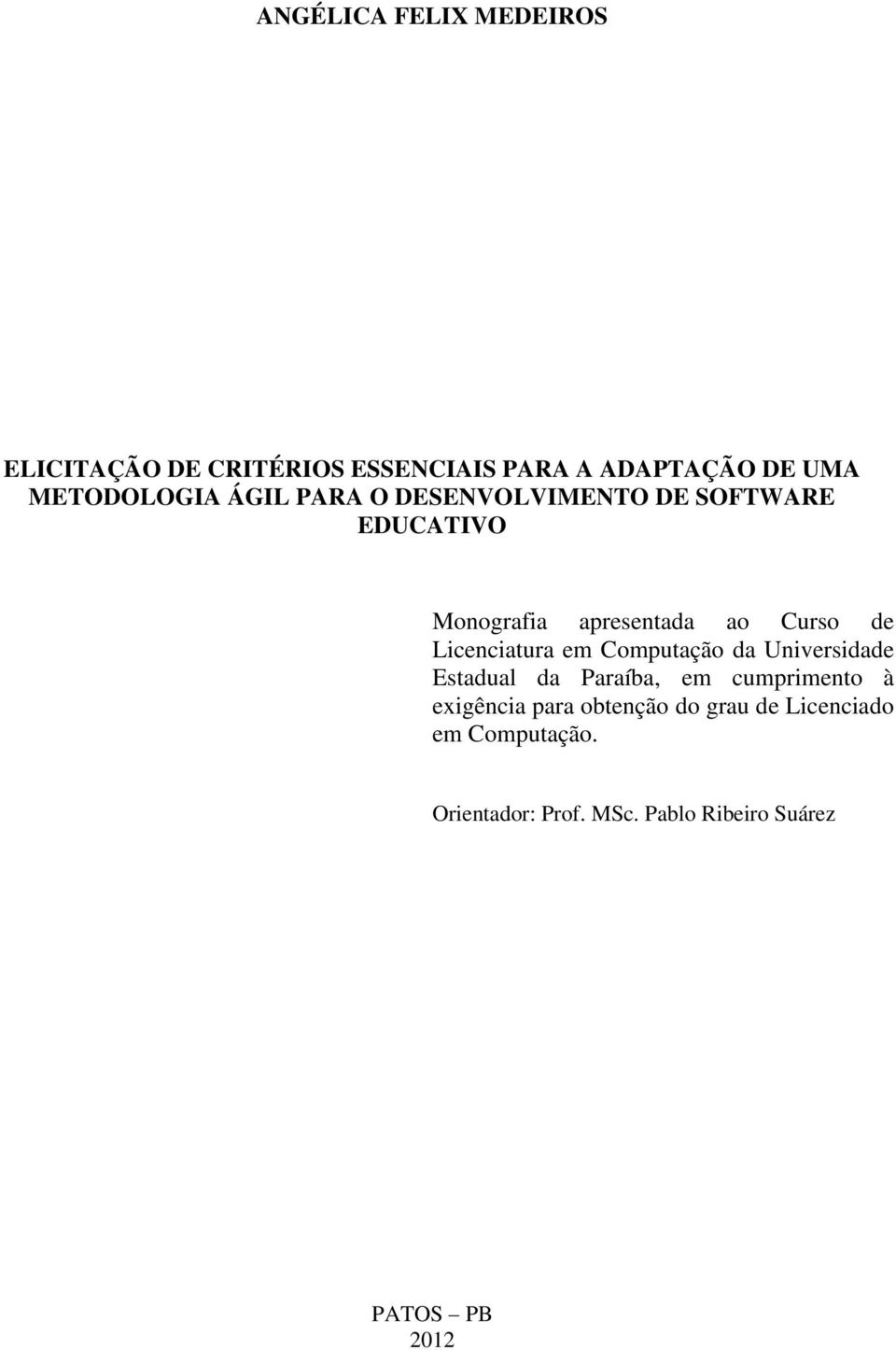 Licenciatura em Computação da Universidade Estadual da Paraíba, em cumprimento à exigência