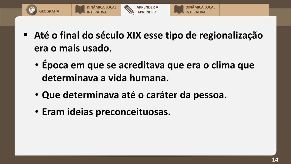 Época em que se acreditava que era o clima que