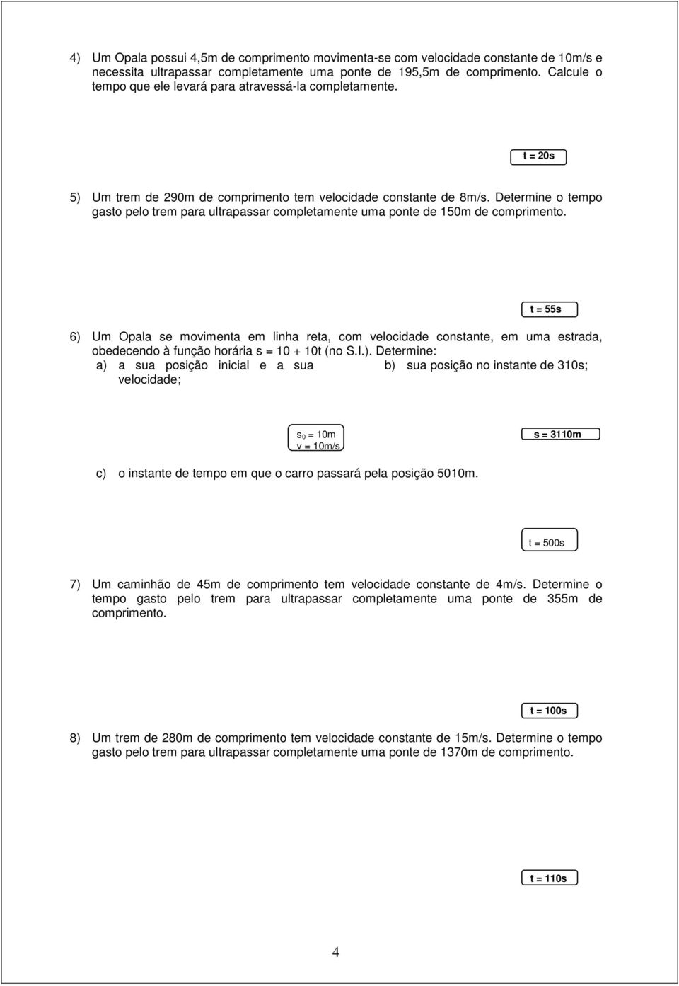 Determine o tempo gasto pelo trem para ultrapassar completamente uma ponte de 150m de comprimento.