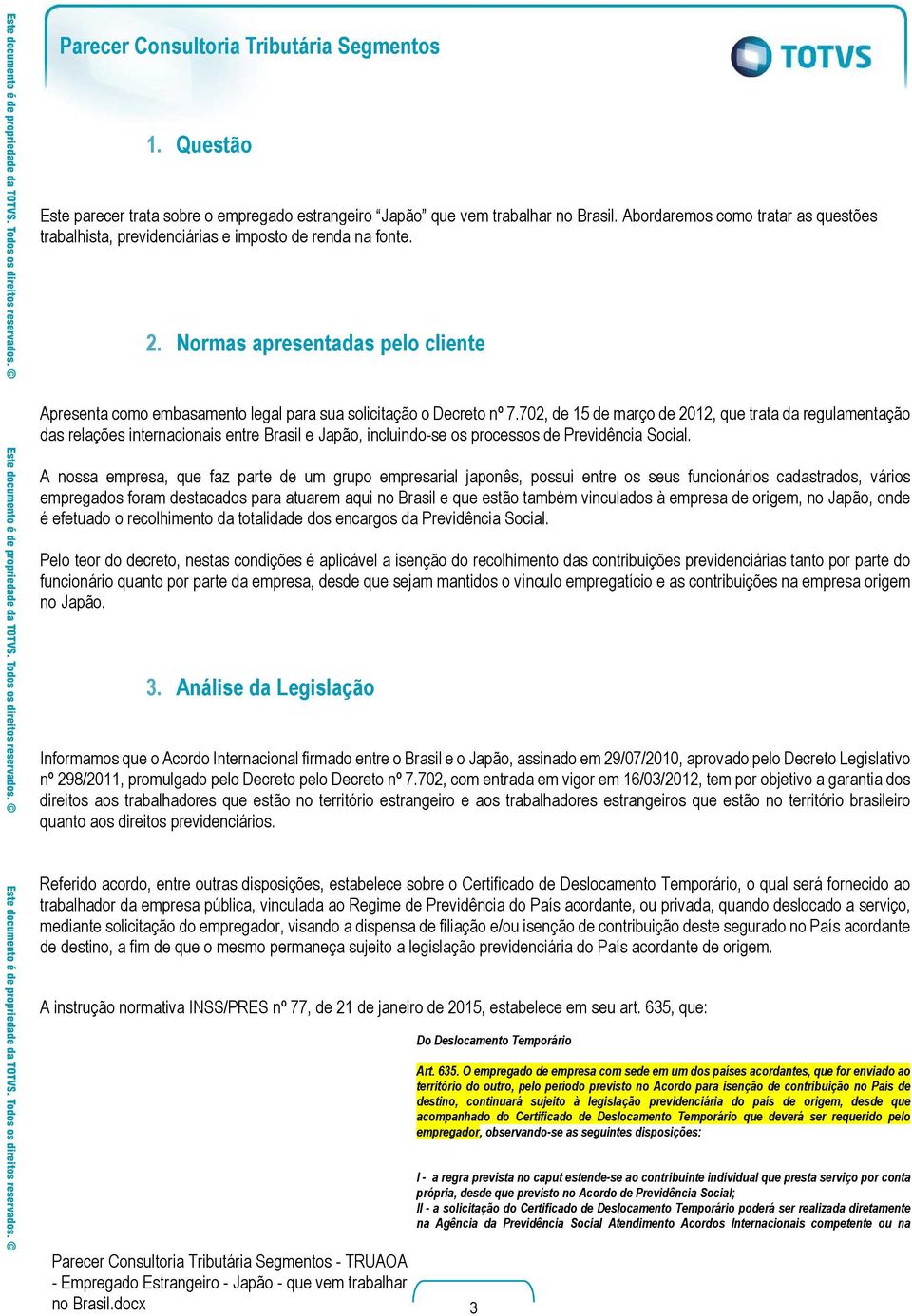 702, de 15 de março de 2012, que trata da regulamentação das relações internacionais entre Brasil e Japão, incluindo-se os processos de Previdência Social.