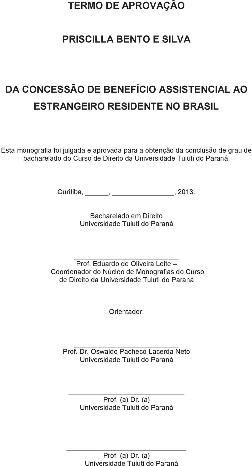 Bacharelado em Direito Universidade Tuiuti do Paraná Prof.