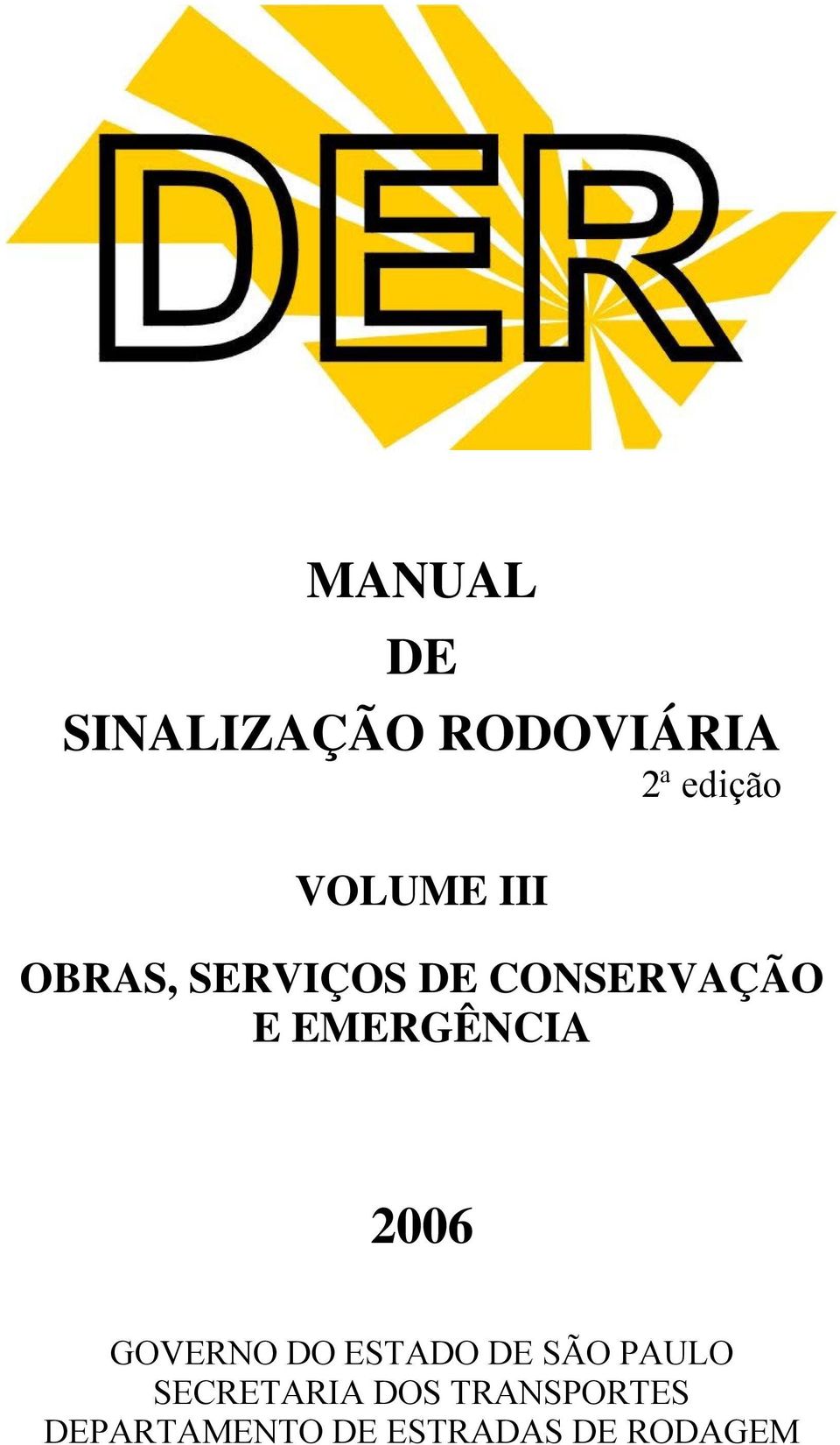 EMERGÊNCIA 2006 GOVERNO DO ESTADO DE SÃO PAULO