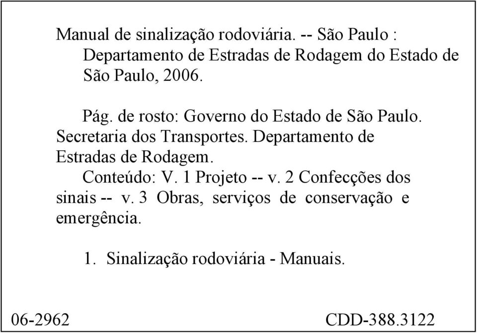de rosto: Governo do Estado de São Paulo. Secretaria dos Transportes.