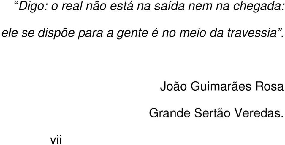 gente é no meio da travessia.