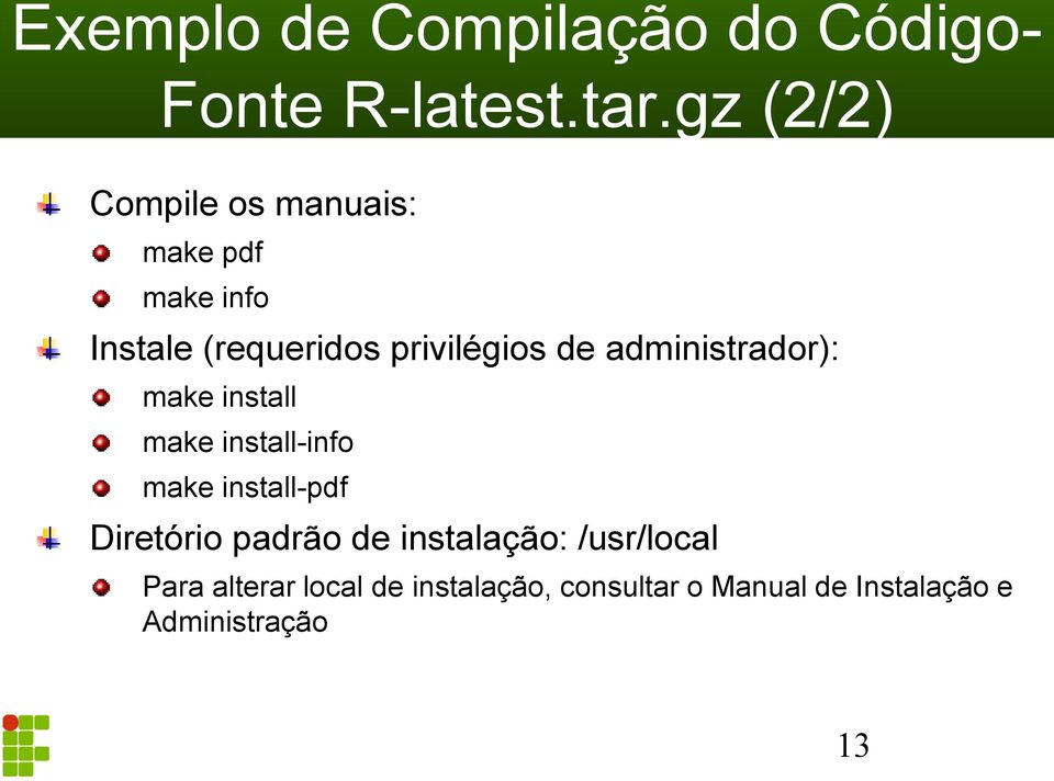 de administrador): make install make install-info make install-pdf Diretório