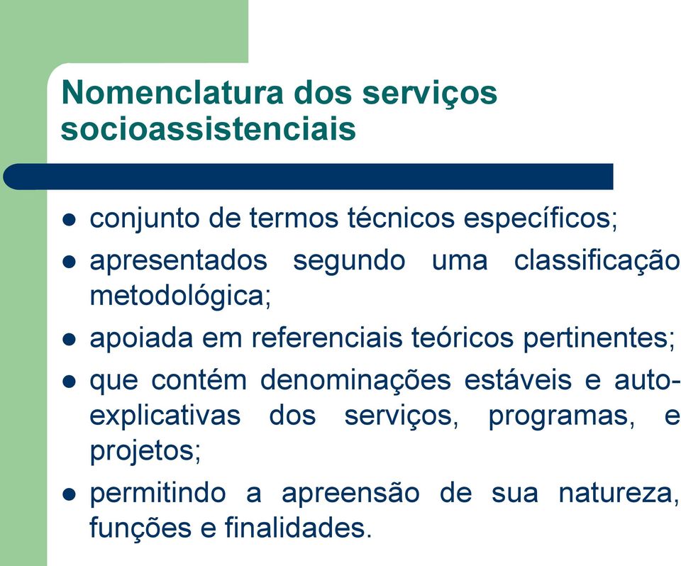 referenciais teóricos pertinentes; que contém denominações estáveis e