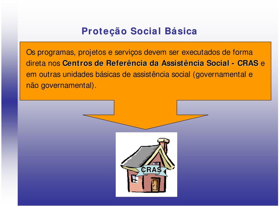 Referência da Assistência Social - CRAS e em outras unidades