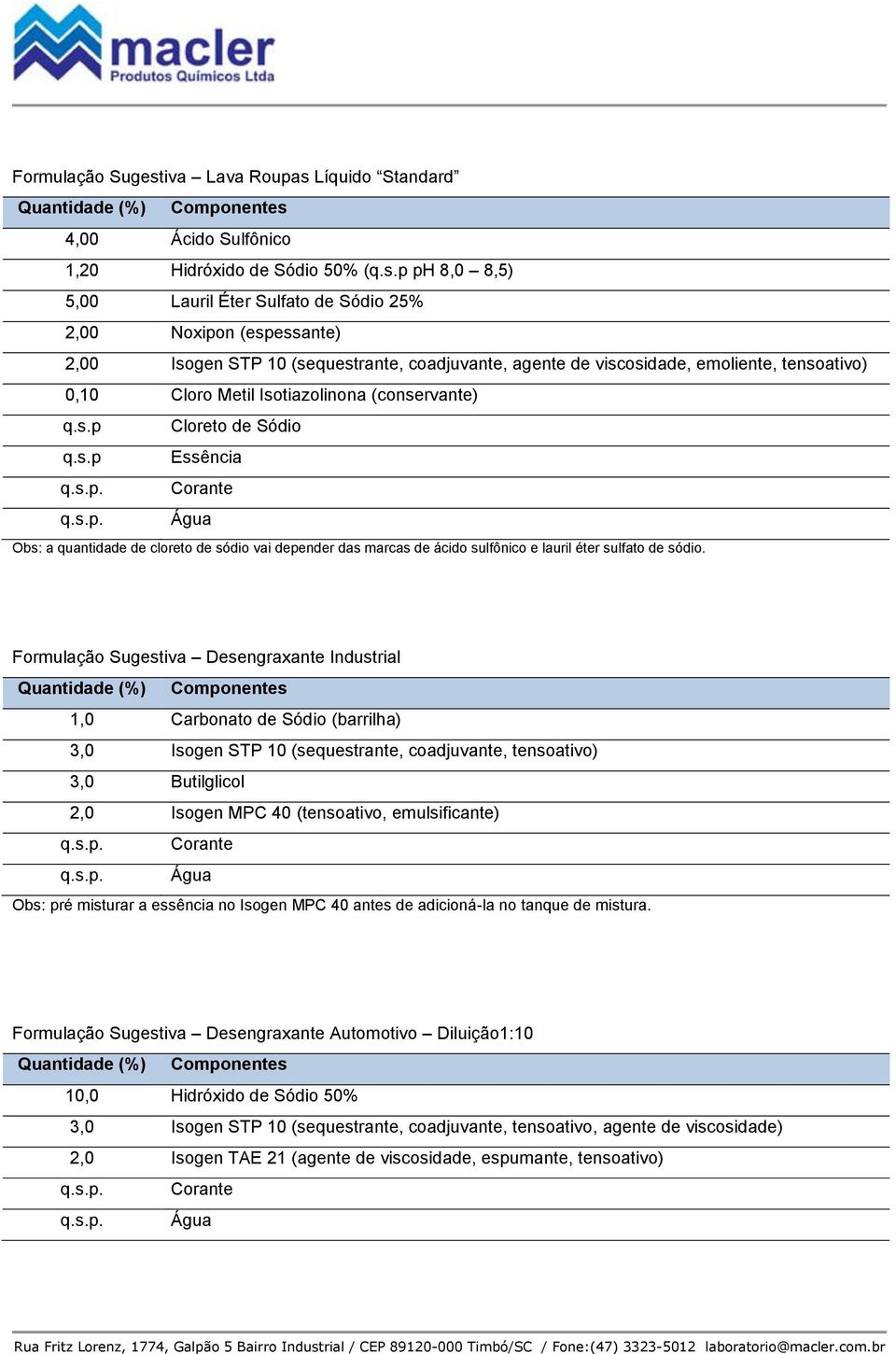 Líquido Standard 4,00 Ácido Sulfônico 1,20 Hidróxido de Sódio 50% (q.s.