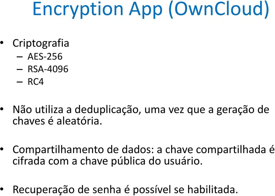 Compartilhamento de dados: a chave compartilhada é cifrada com a