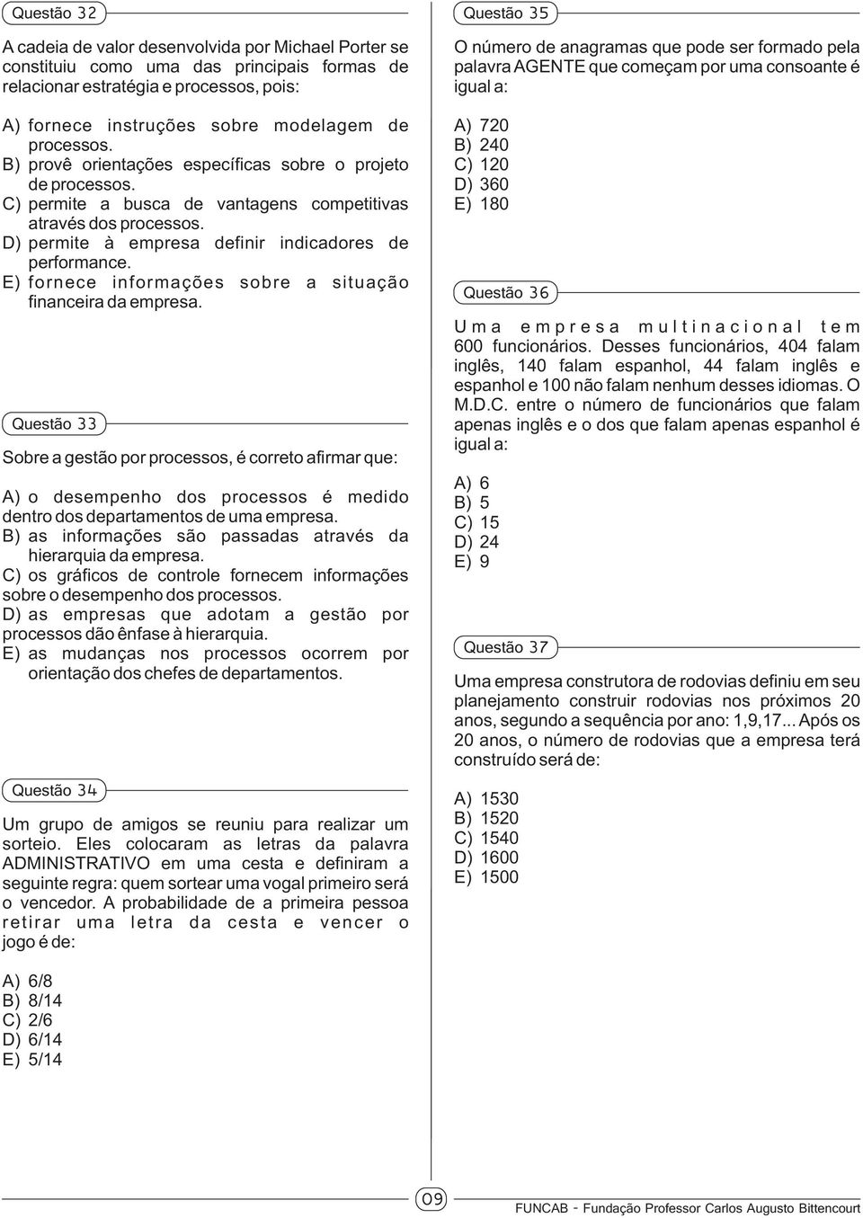 E) fornece informações sobre a situação financeira da empresa.