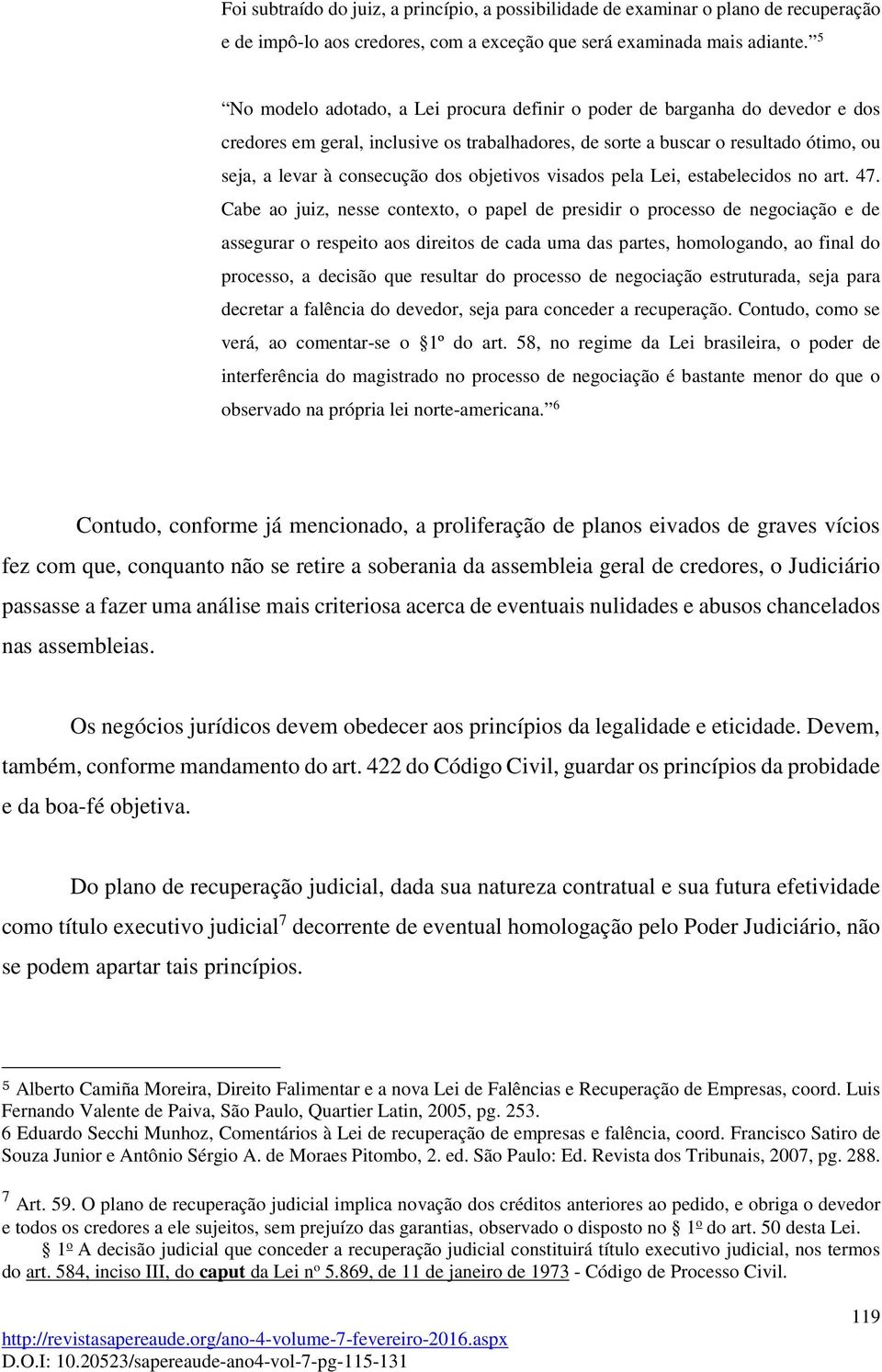 objetivos visados pela Lei, estabelecidos no art. 47.