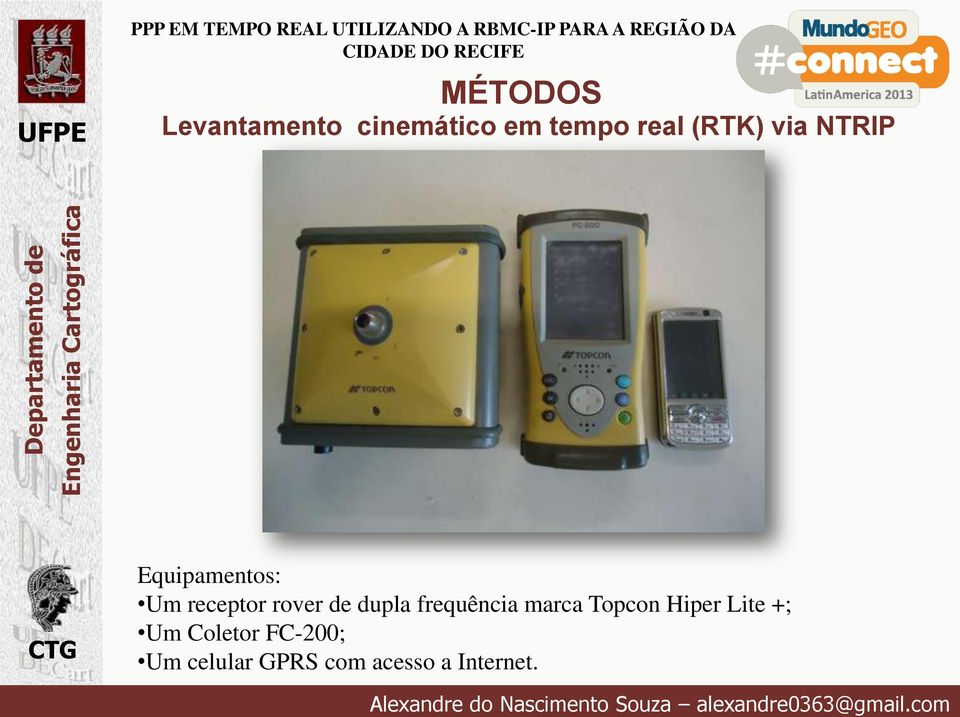 de dupla frequência marca Topcon Hiper Lite +; Um