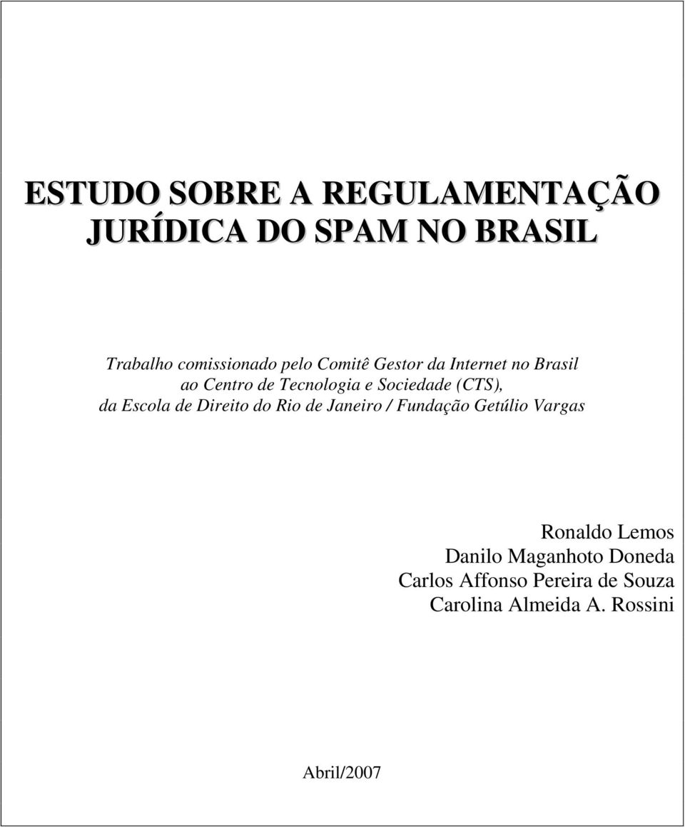 Escola de Direito do Rio de Janeiro / Fundação Getúlio Vargas Ronaldo Lemos Danilo