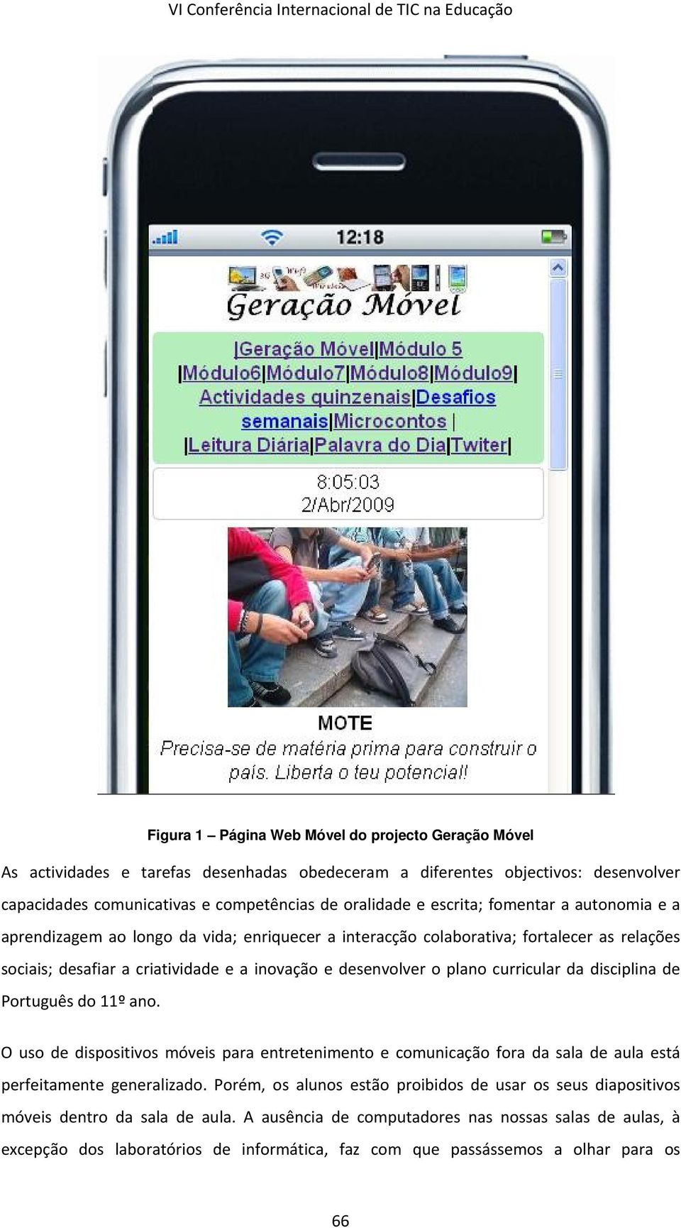 criatividade e a inovação e desenvolver o plano curricular da disciplina de Português do 11º ano.