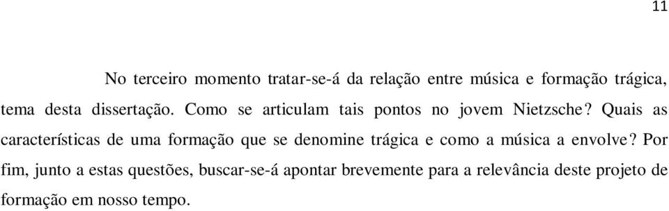 Quais as características de uma formação que se denomine trágica e como a música a envolve?