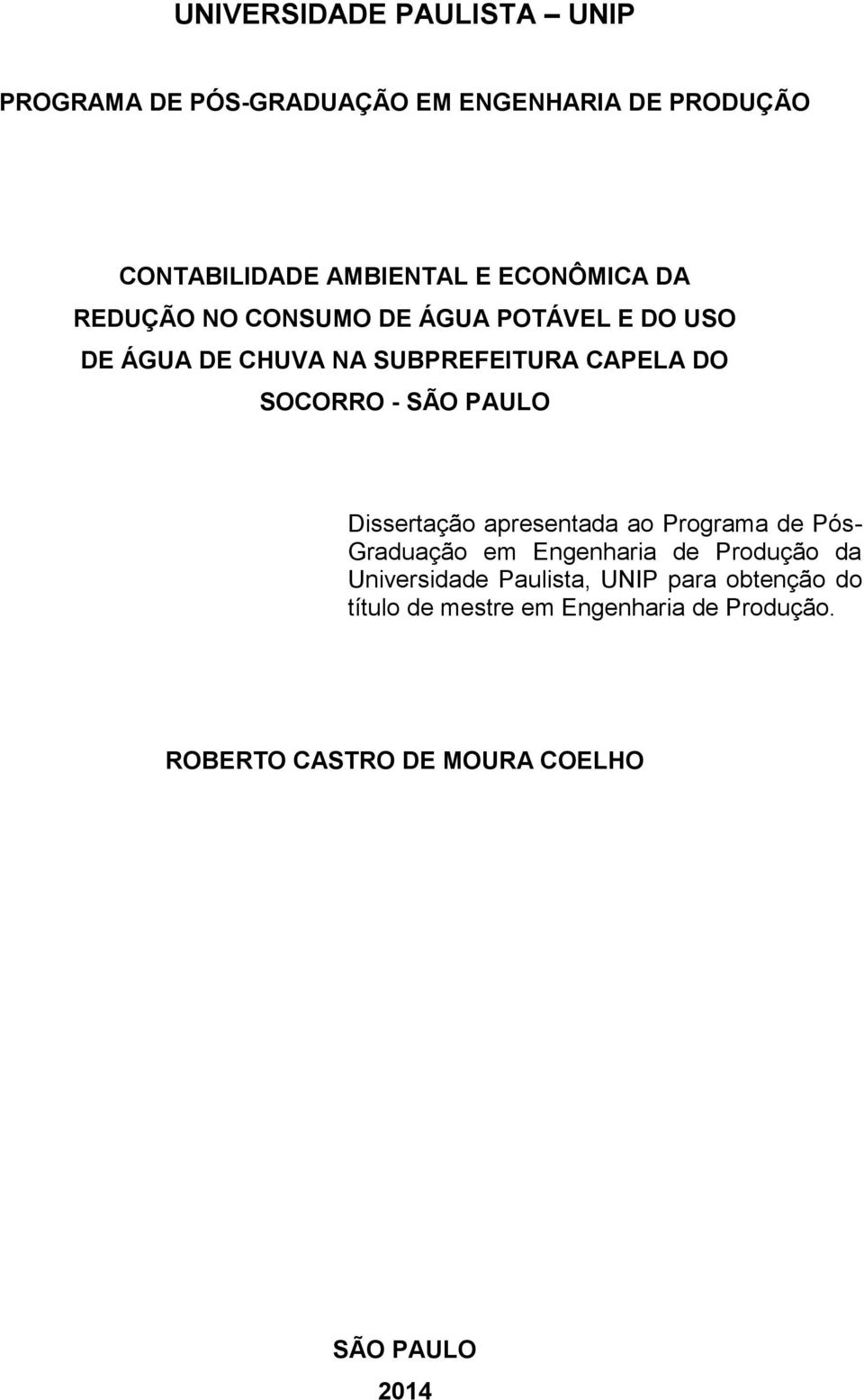 SÃO PAULO Dissertação apresentada ao Programa de Pós- Graduação em Engenharia de Produção da Universidade