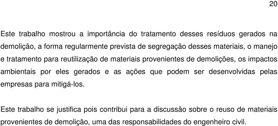 ambientais por eles gerados e as ações que podem ser desenvolvidas pelas empresas para mitigá-los.