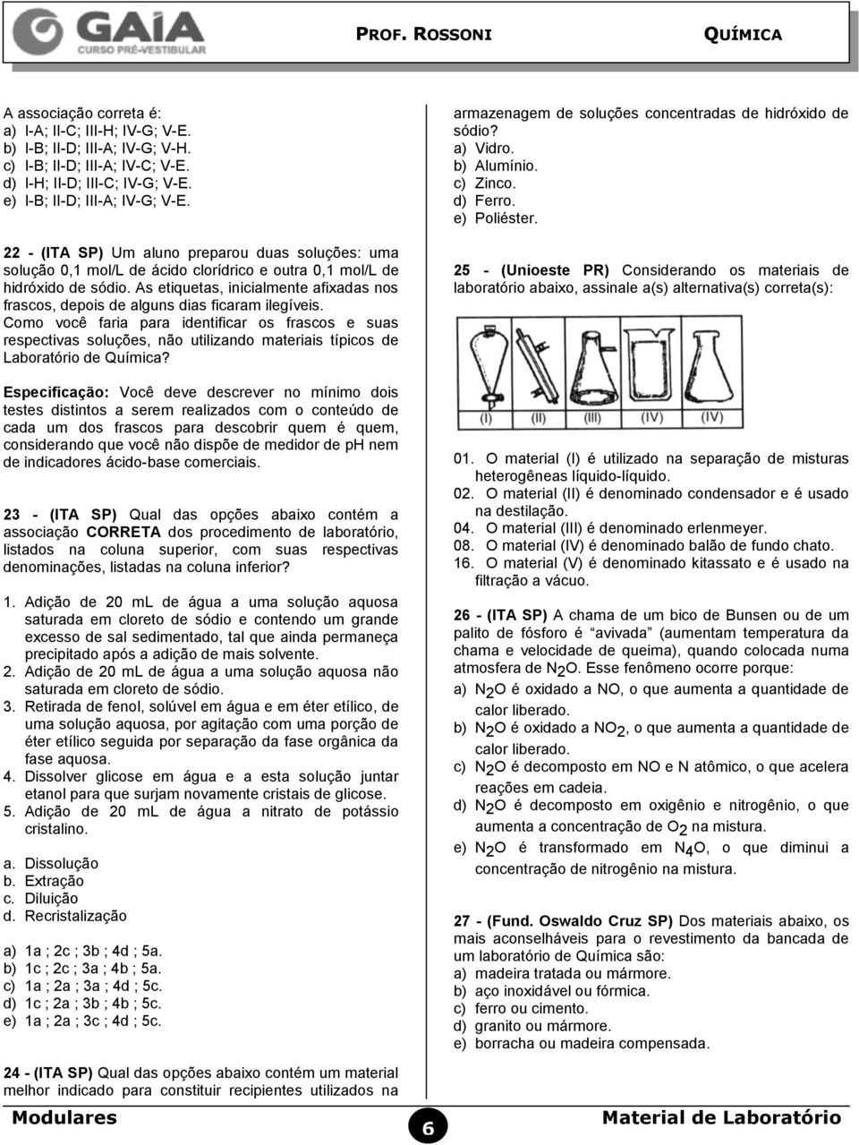 Como você faria para identificar os frascos e suas respectivas soluções, não utilizando materiais típicos de Laboratório de Química?