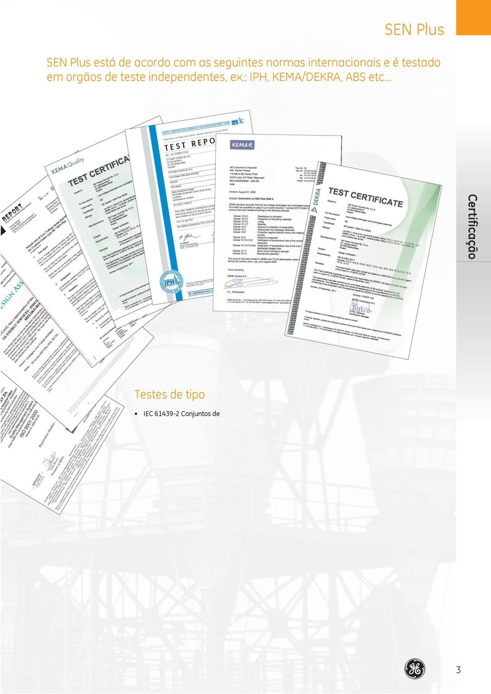 *Os padrões atualizados e modificados lançados pelo Comitê Elétrico Internacional em 2009 baseados no norma IEC 60439. GB7251.