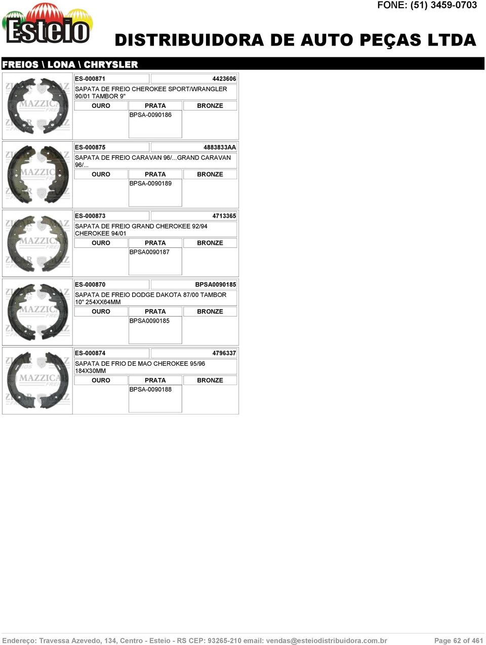 .. BPSA-0090189 ES-000873 4713365 SAPATA DE FREIO GRAND CHEROKEE 92/94 CHEROKEE 94/01 BPSA0090187 ES-000870