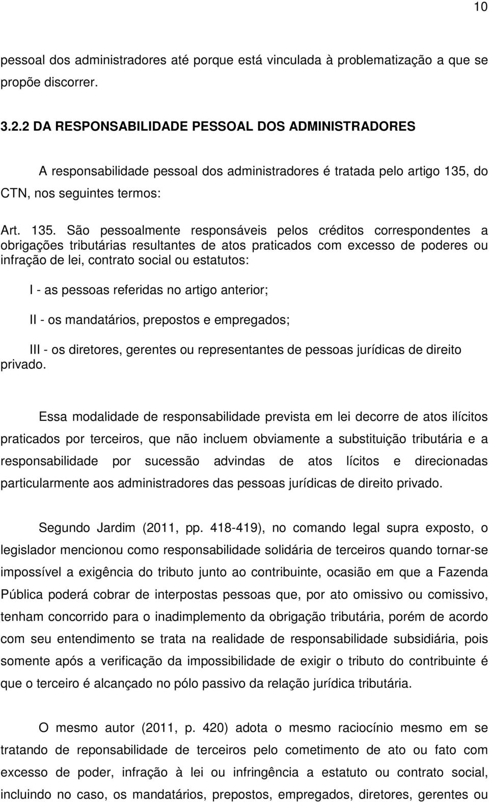 do CTN, nos seguintes termos: Art. 135.