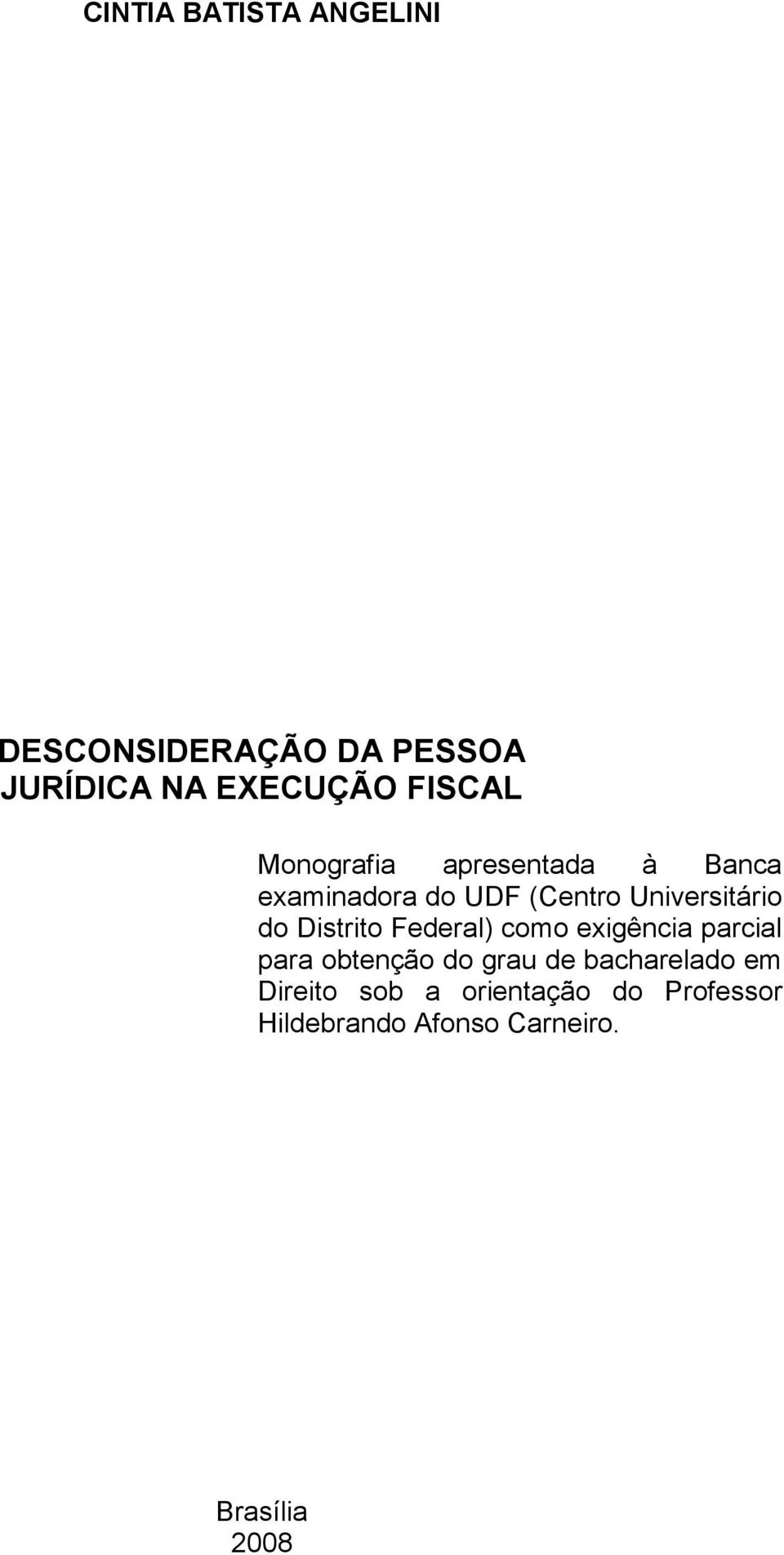 Distrito Federal) como exigência parcial para obtenção do grau de bacharelado