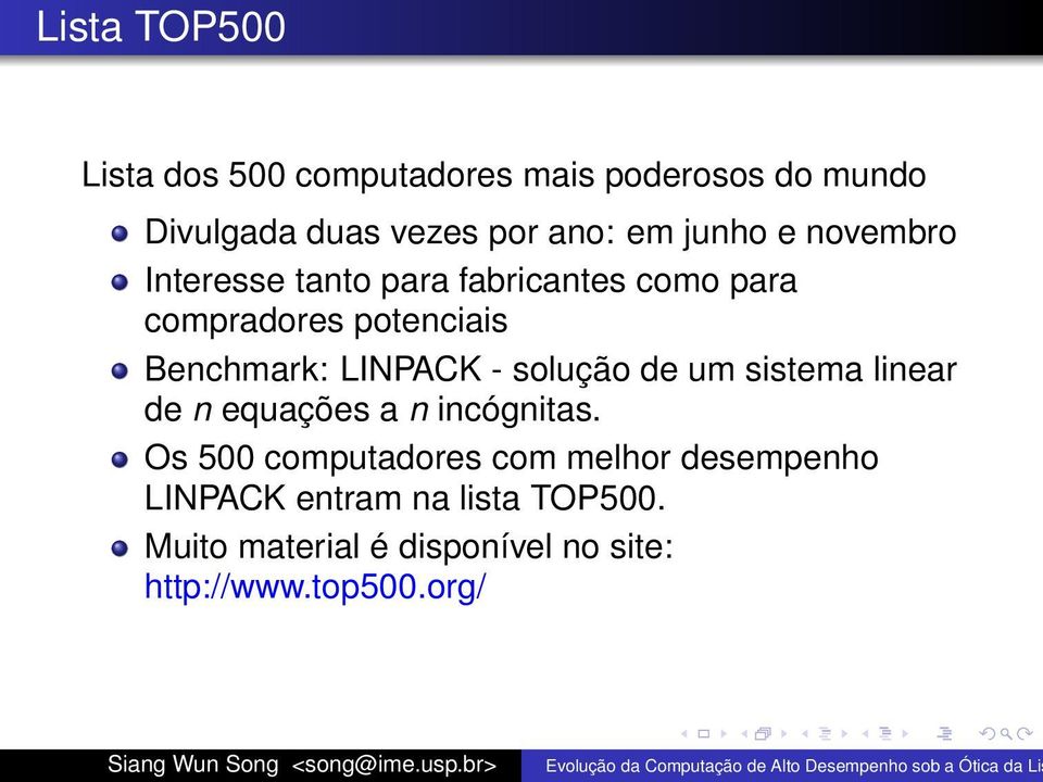 LINPACK - solução de um sistema linear de n equações a n incógnitas.