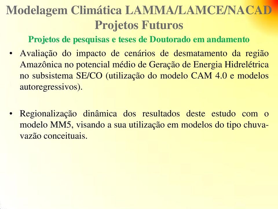 Hidrelétrica no subsistema SE/CO (utilização do modelo CAM 4.0 e modelos autoregressivos).