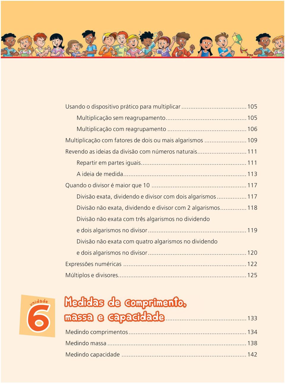 ..117 Divisão exata, dividendo e divisor com dois algarismos...117 Divisão não exata, dividendo e divisor com 2 algarismos.