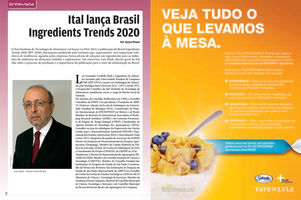 de alimentos, bebidas e suplementos. Em entrevista, Luis Madi, diretor geral do Ital fala sobre o processo de produção e a importância da publicação para o setor da alimentação no Brasil.