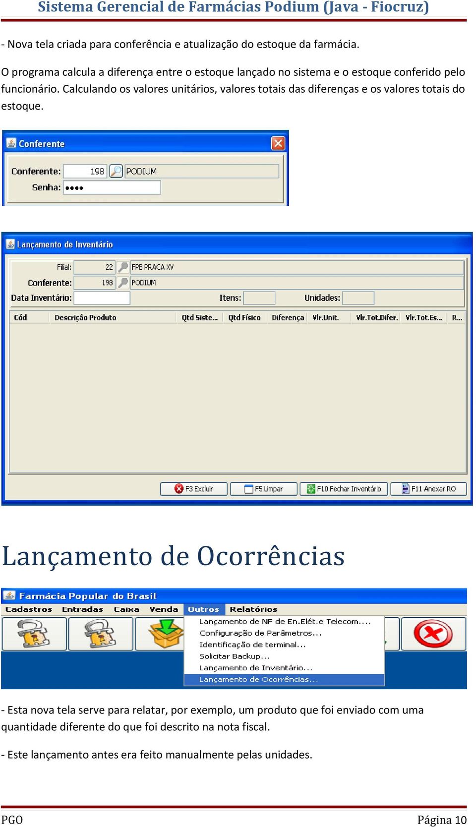 Calculando os valores unitários, valores totais das diferenças e os valores totais do estoque.