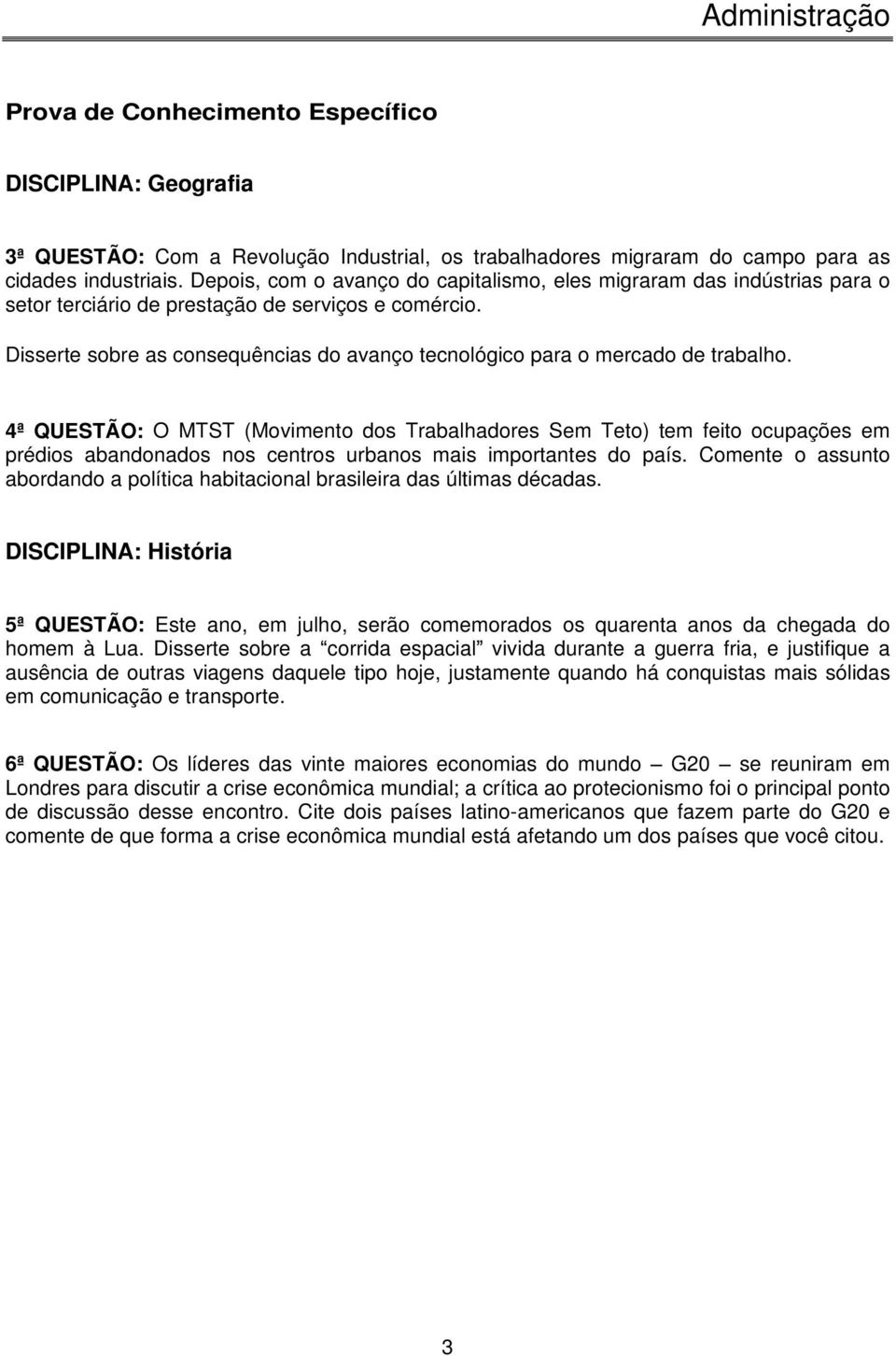 Disserte sobre as consequências do avanço tecnológico para o mercado de trabalho.