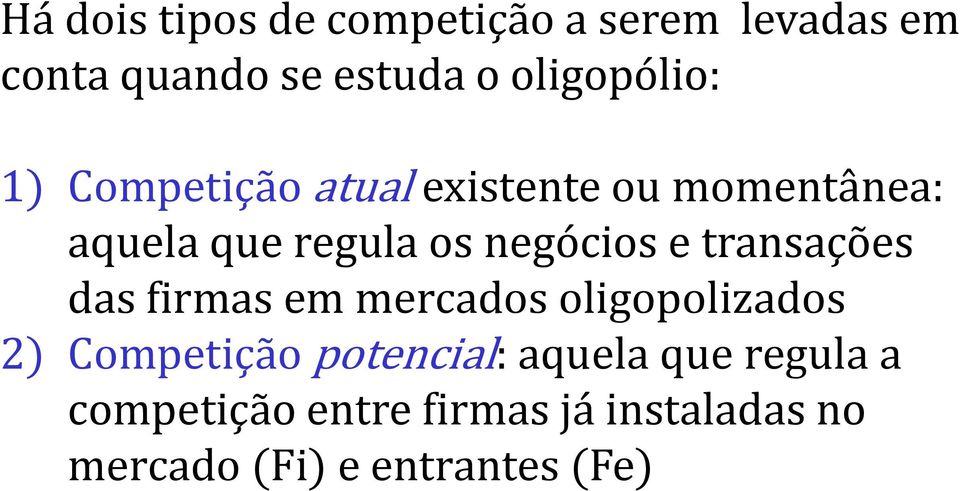 negócios e transações das firmas em mercados oligopolizados 2) Competição