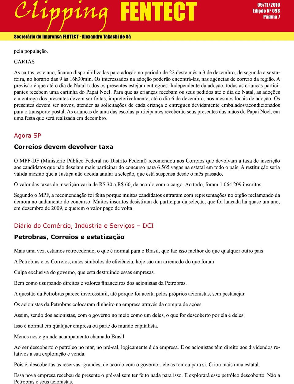 Independente da adoção, todas as crianças participantes recebem uma cartinha do Papai Noel.