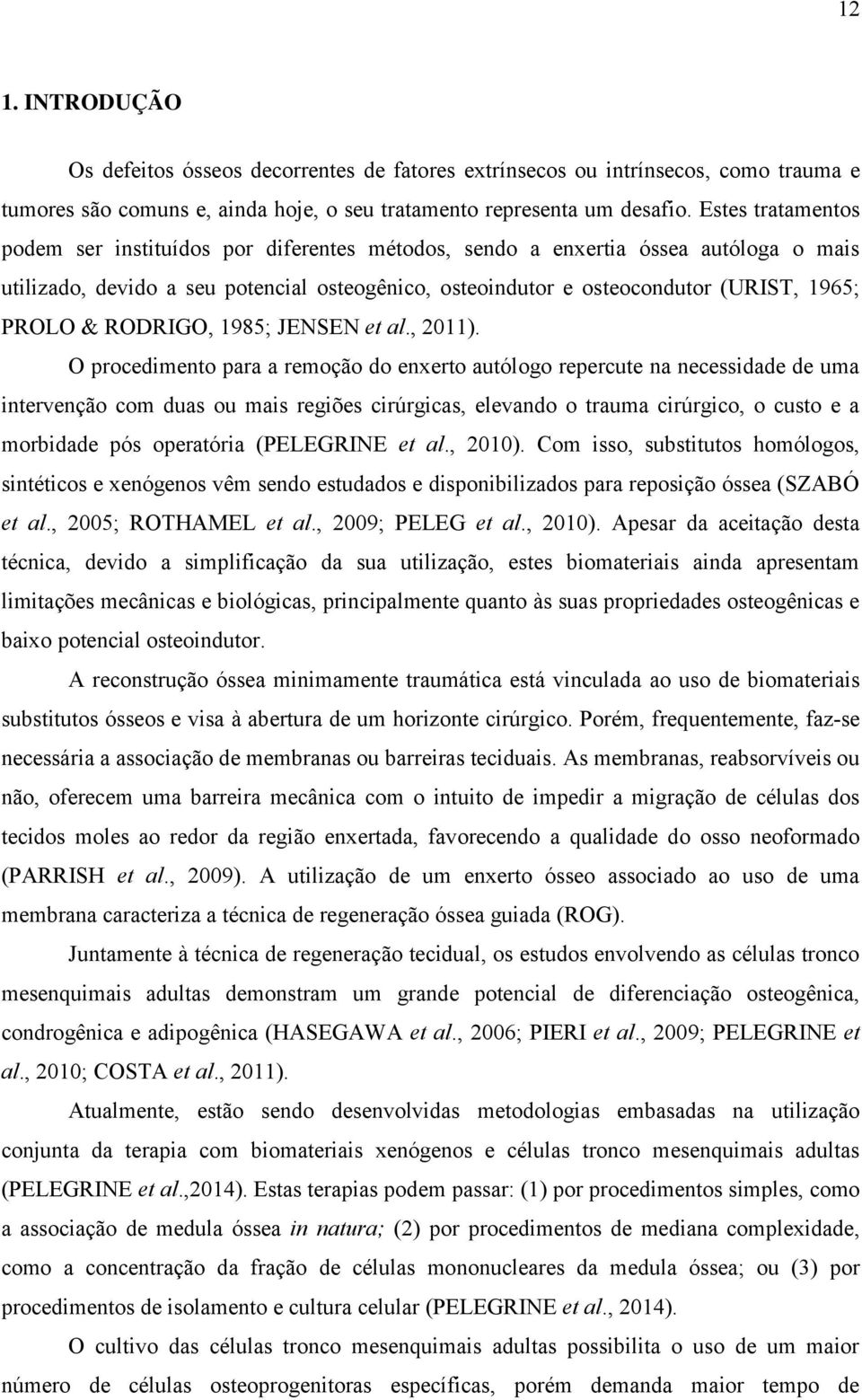 & RODRIGO, 1985; JENSEN et al., 2011).