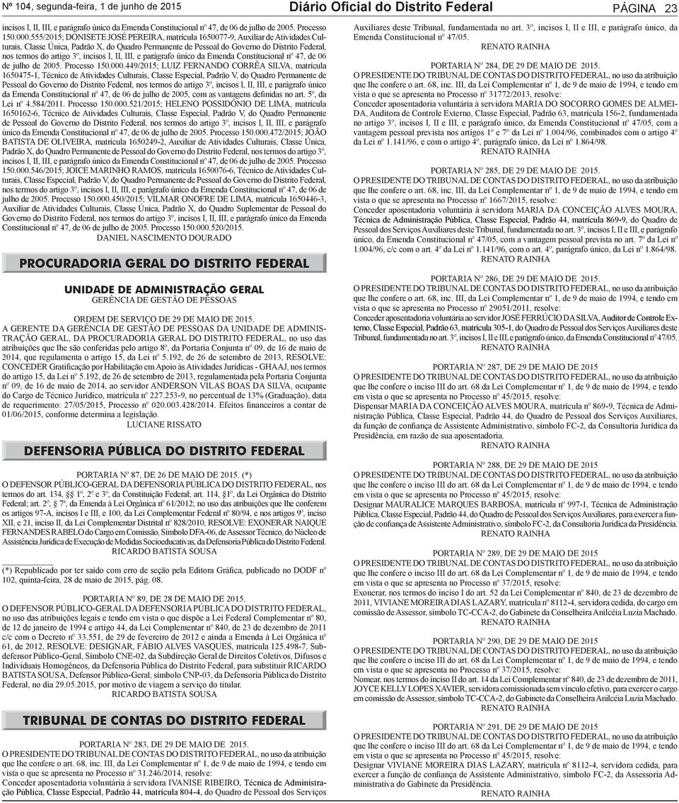 3º, incisos I, II, III, e parágrafo único da Emenda Constitucional nº 47, de 06 de julho de 2005. Processo 150.000.