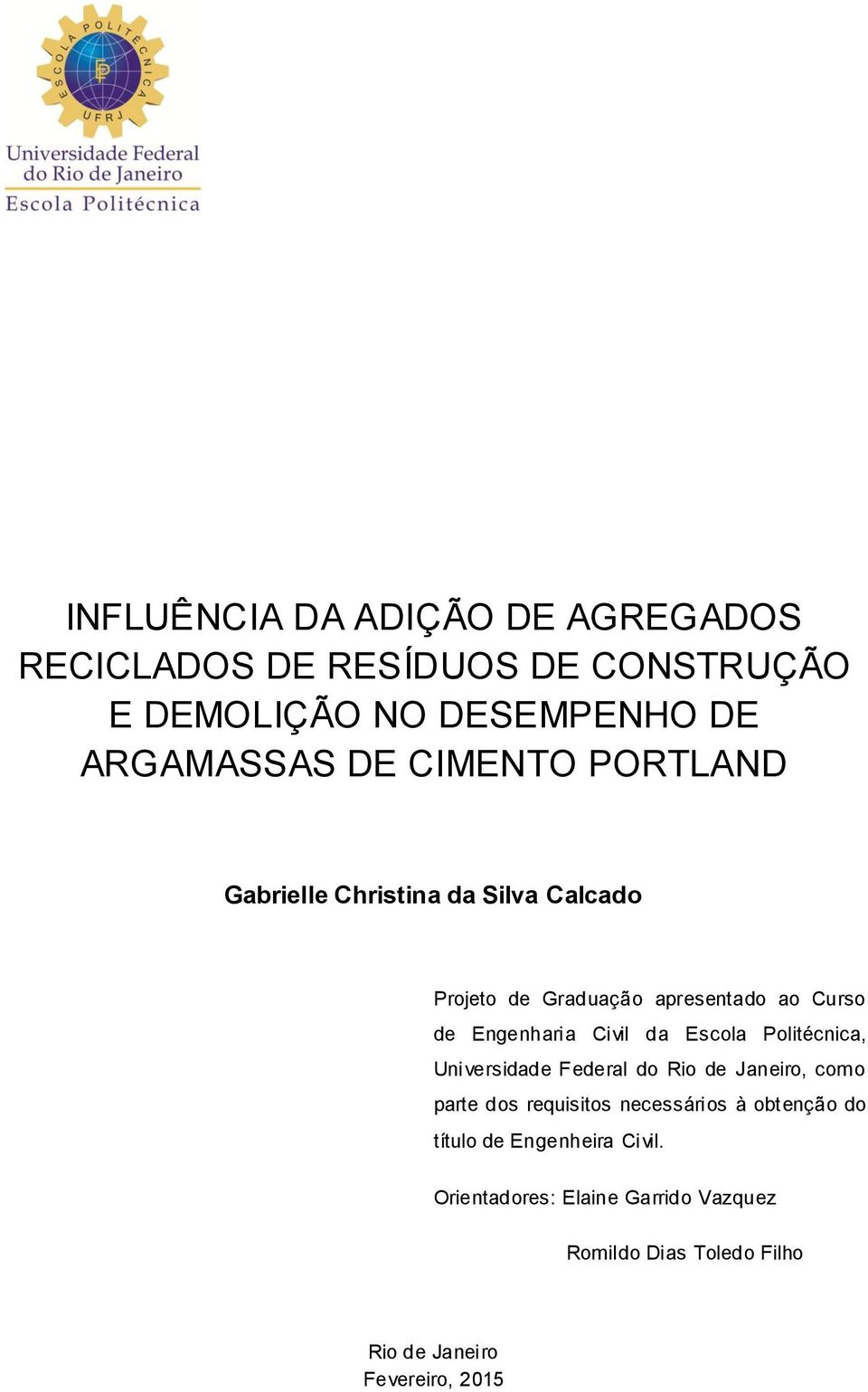 da Escola Politécnica, Universidade Federal do Rio de Janeiro, como parte dos requisitos necessários à obtenção do