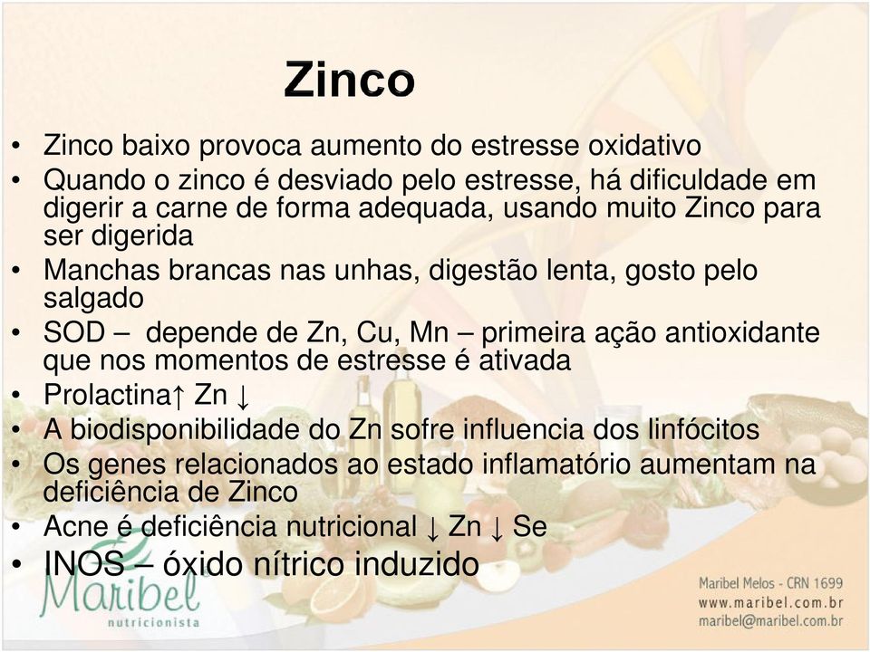 primeira ação antioxidante que nos momentos de estresse é ativada Prolactina Zn A biodisponibilidade do Zn sofre influencia dos