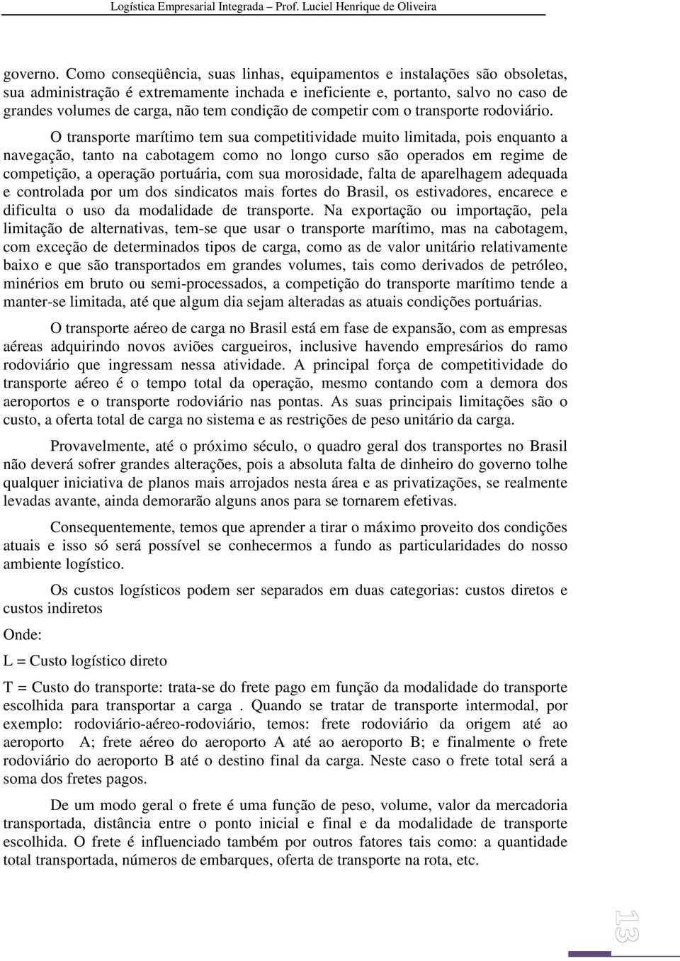 condição de competir com o transporte rodoviário.