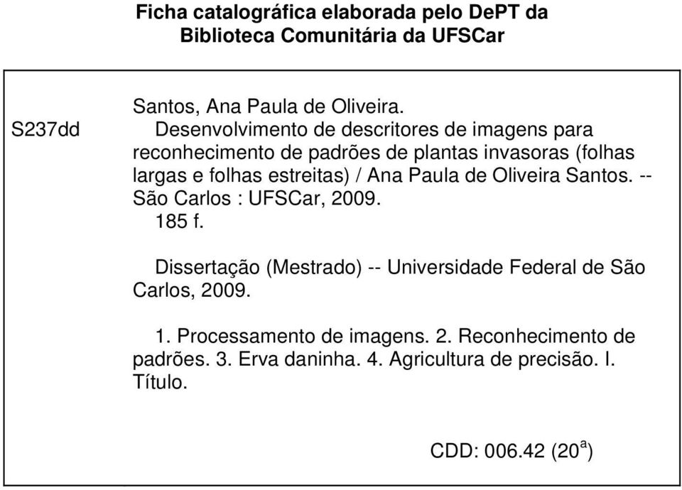 / Ana Paula de Oliveira Santos. -- São Carlos : UFSCar, 2009. 185 f.