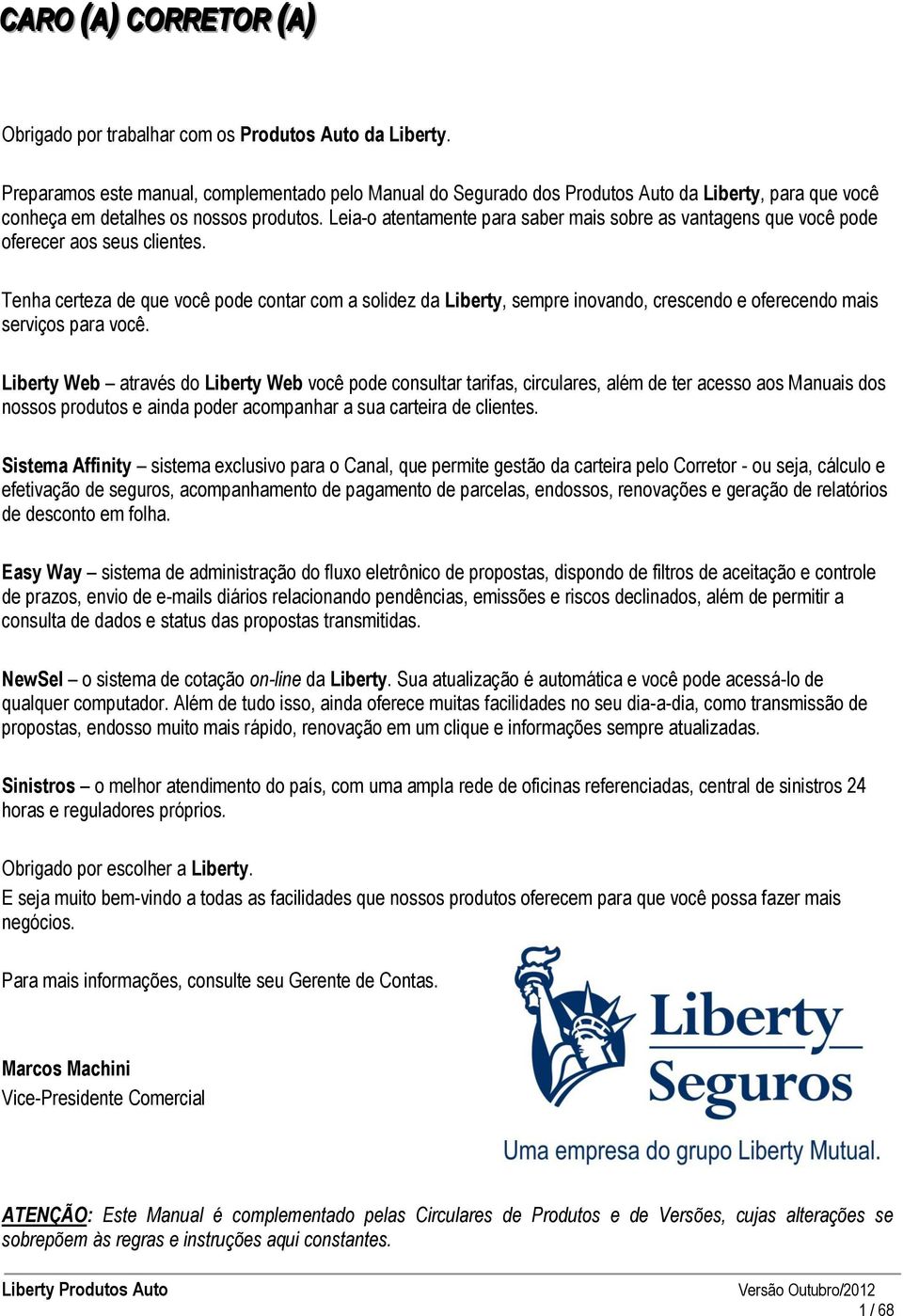 Leia-o atentamente para saber mais sobre as vantagens que você pode oferecer aos seus clientes.