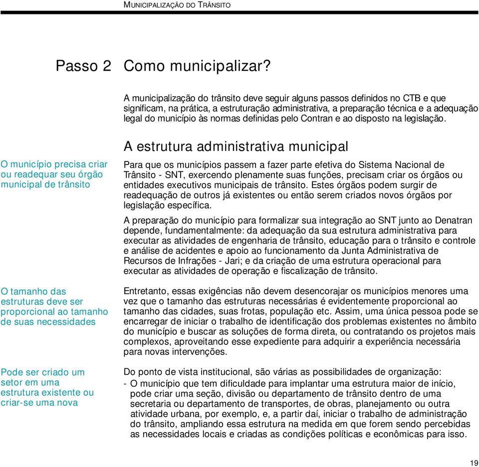 definidas pelo Contran e ao disposto na legislação.