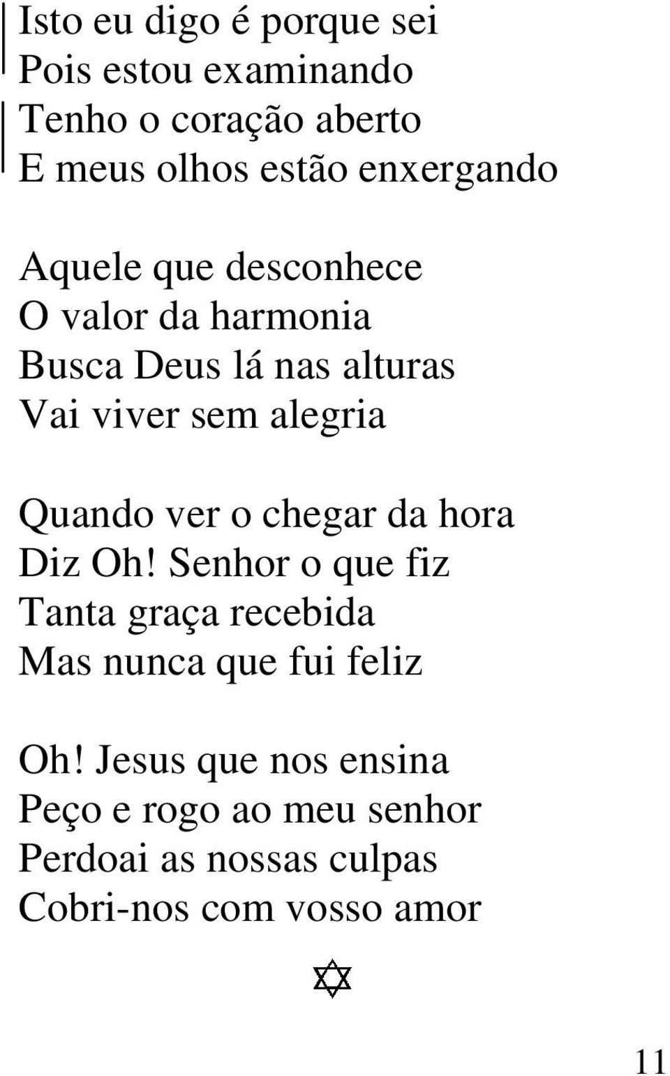 alegria Quando ver o chegar da hora Diz Oh!