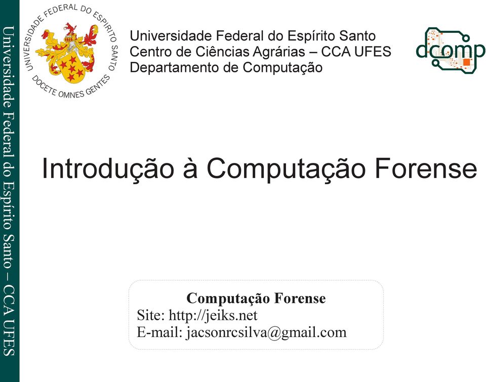 Federal do Espírito Santo CCA UFES Introdução à Computação