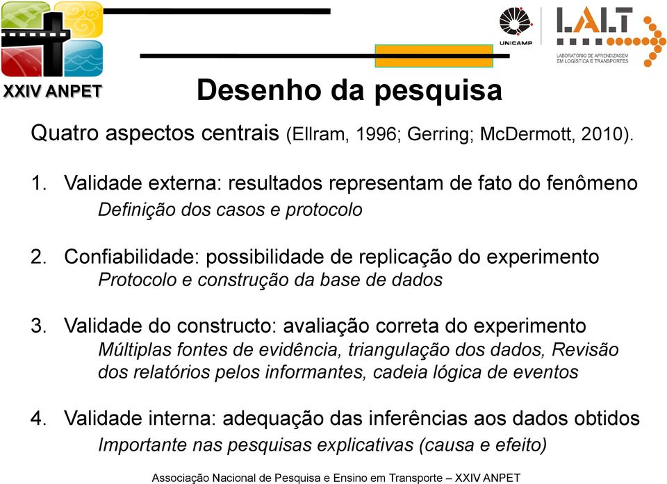 Confiabilidade: possibilidade de replicação do experimento Protocolo e construção da base de dados 3.