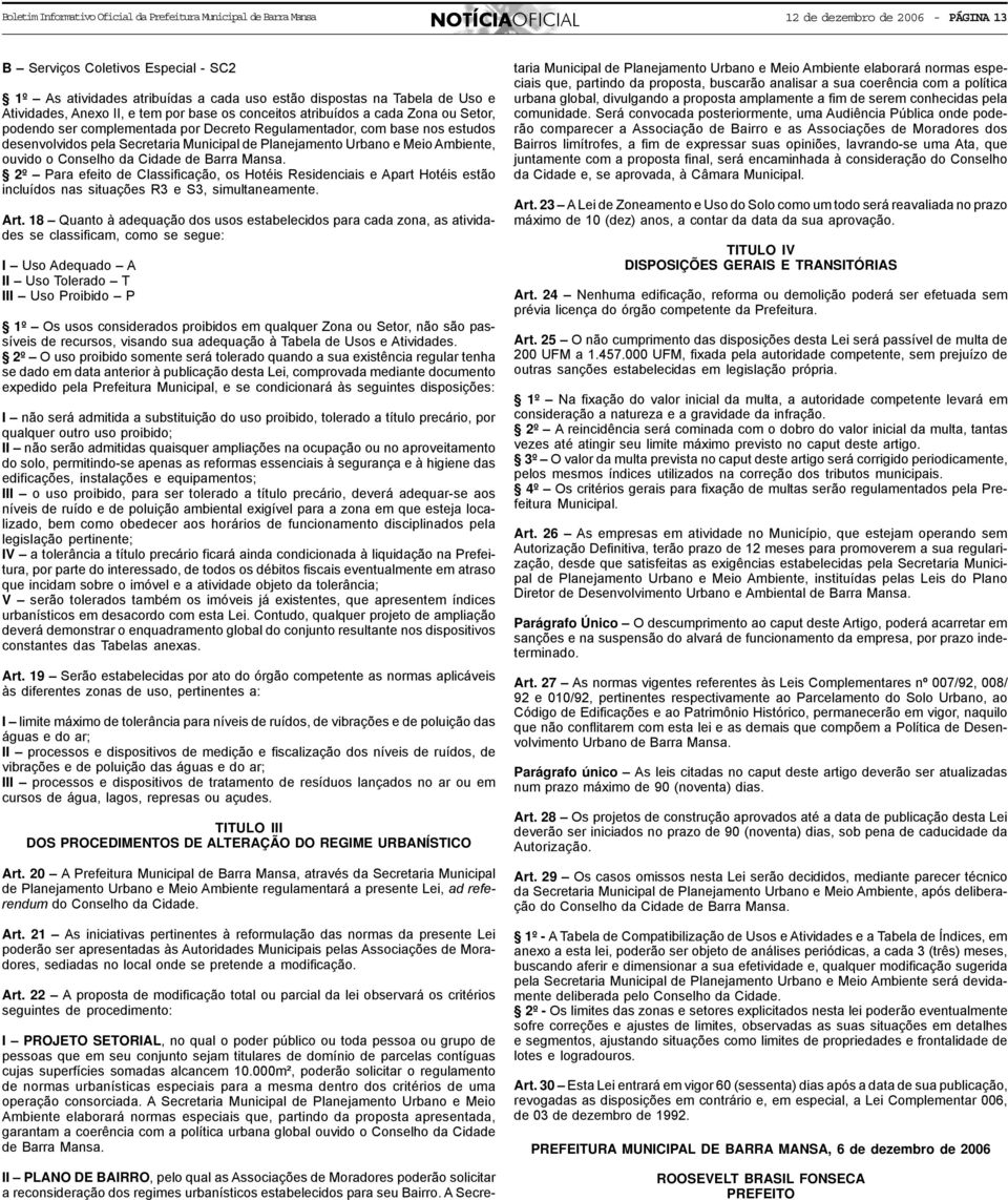 Secretaria Municipal de Planejamento Urbano e Meio Ambiente, ouvido o Conselho da Cidade de Barra Mansa.